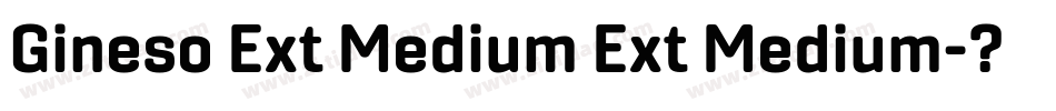 Gineso Ext Medium Ext Medium字体转换